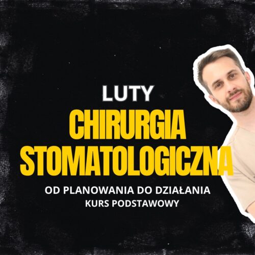 SZKOLENIE Z CHIRURGII STOMATOLOGICZNEJ - LUTY