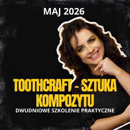 ToothCraft – Sztuka Kompozytu (MAJ)